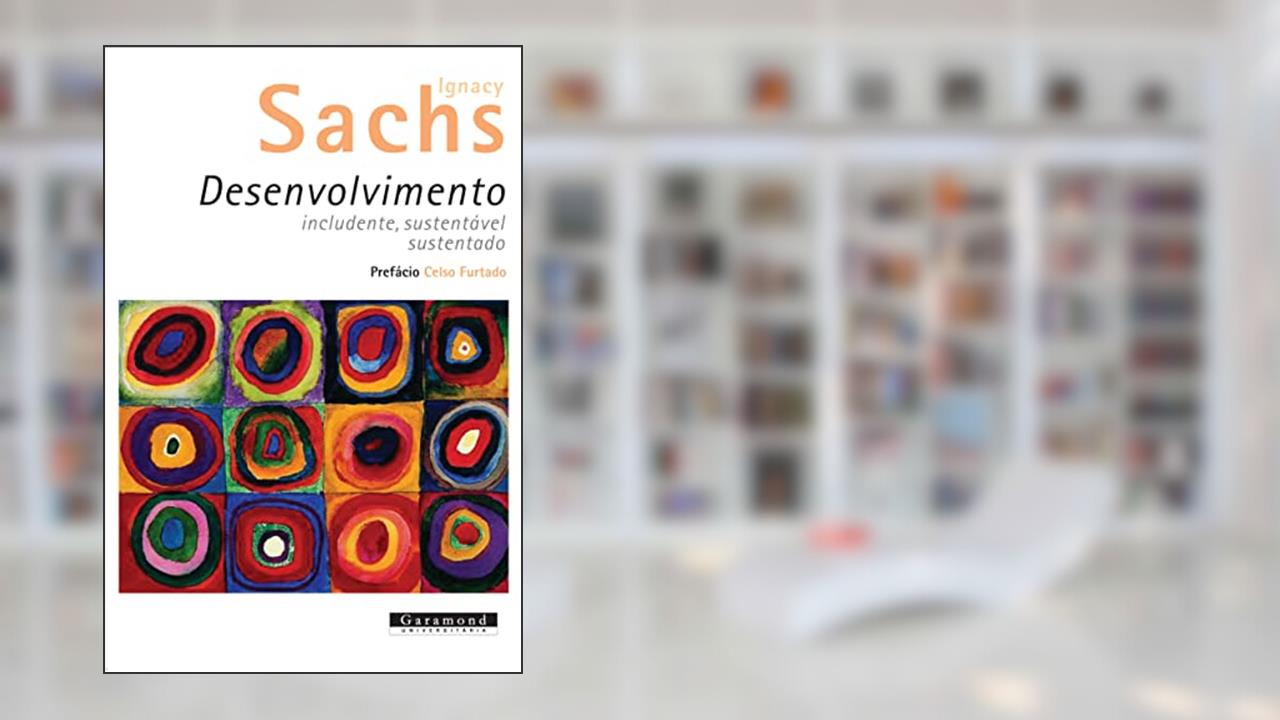 Capa de Desenvolvimento Includente, Sustentável e Sustentado, do autor Ignacy Sachs