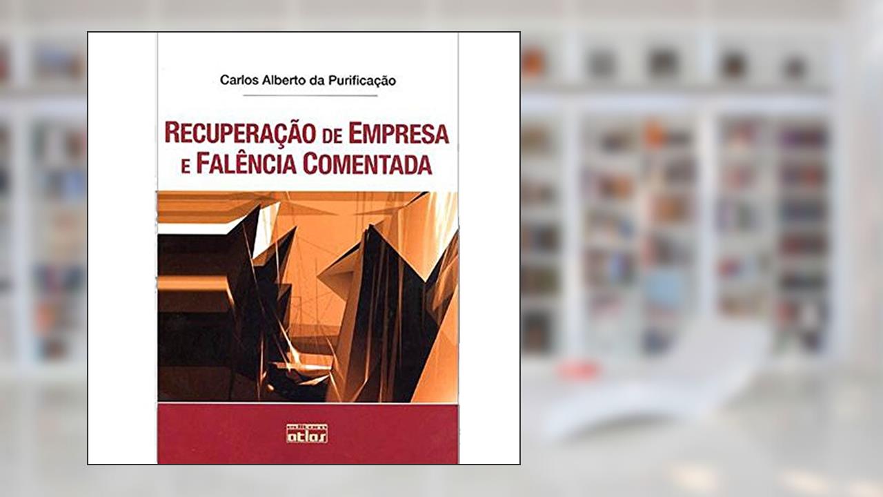 Capa de Recuperação De Empresa E Falência Comentada, do autor Carlos Alberto da Purificacao