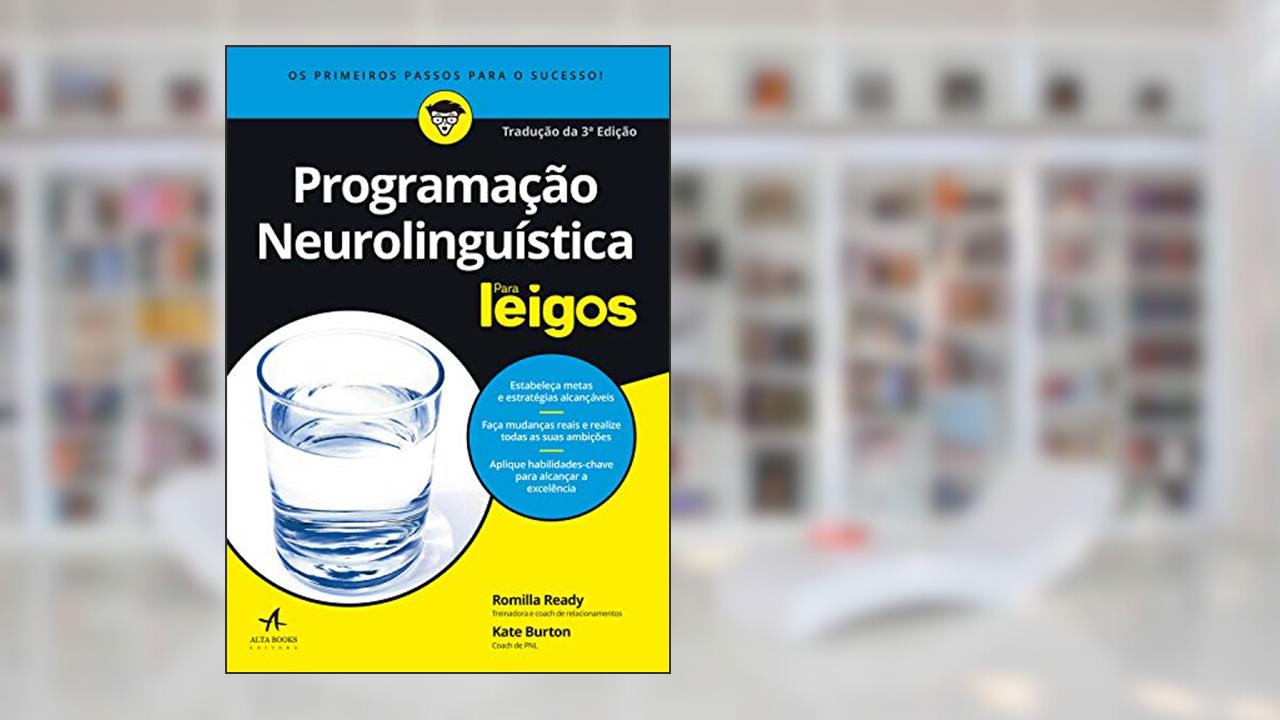 Capa de Programação Neurolinguística Para Leigos: Tradução 3ª edição, do autor Kate Burton; Romilla Ready