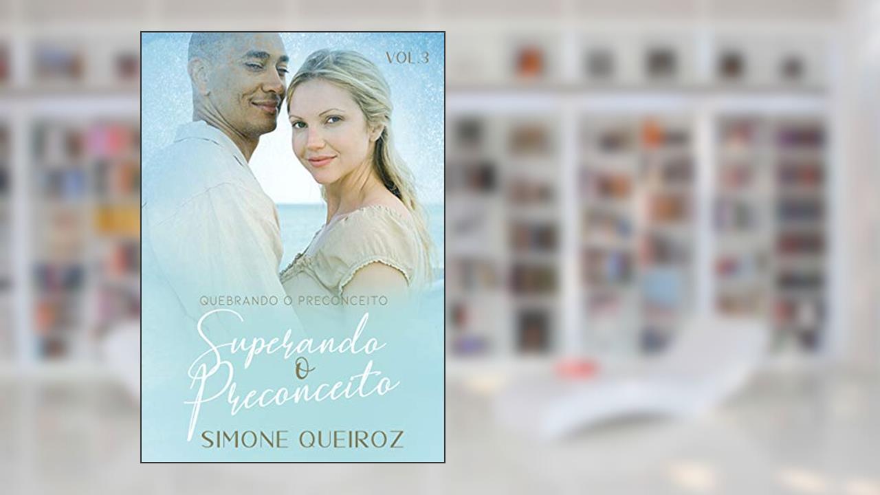 Capa de SUPERANDO O PRECONCEITO (Quebrando o Preconceito Livro 3), do autor SIMONE QUEIROZ