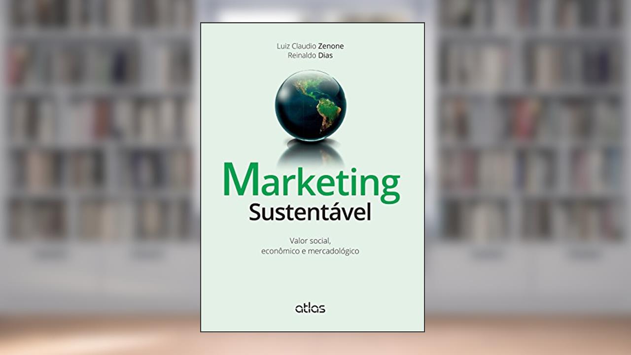 Capa de Marketing Sustentável: Valor Social, Econômico E Mercadológico, do autor Reinaldo Dias; Luiz Claudio Zenone