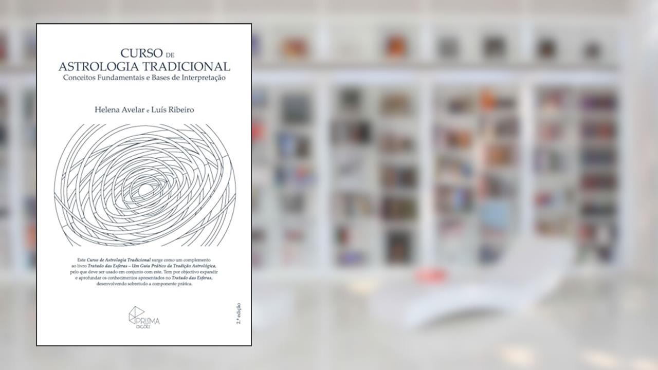 Curso de Astrologia Tradicional: Conceitos Fundamentais e Bases de Interpretacao, do autor Luis Ribeiro