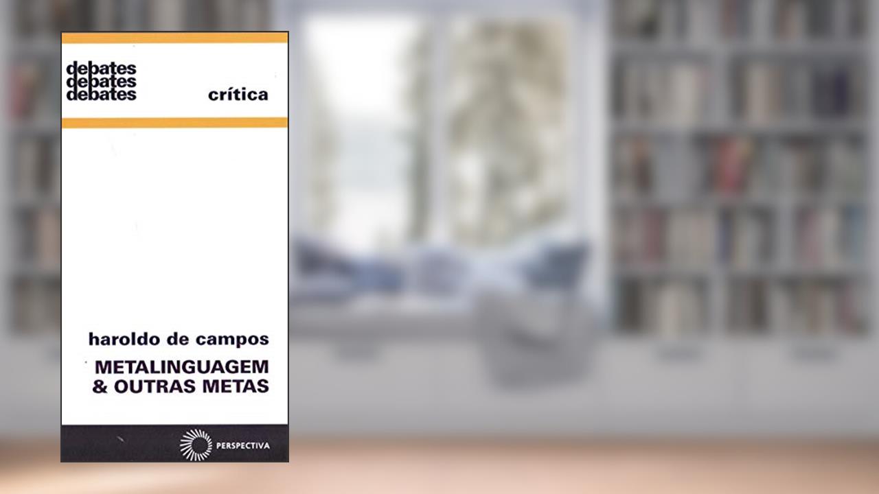 Capa de Metalinguagem e outras metas, do autor Haroldo de Campos