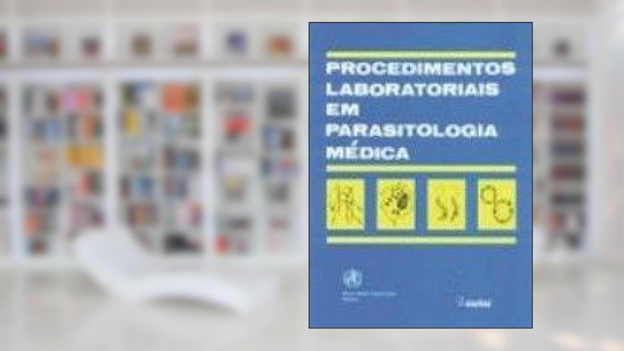 Capa de PROCEDIMENTOS LABORAT. EM PARASITOLOGIA MEDICA, do autor OMS
