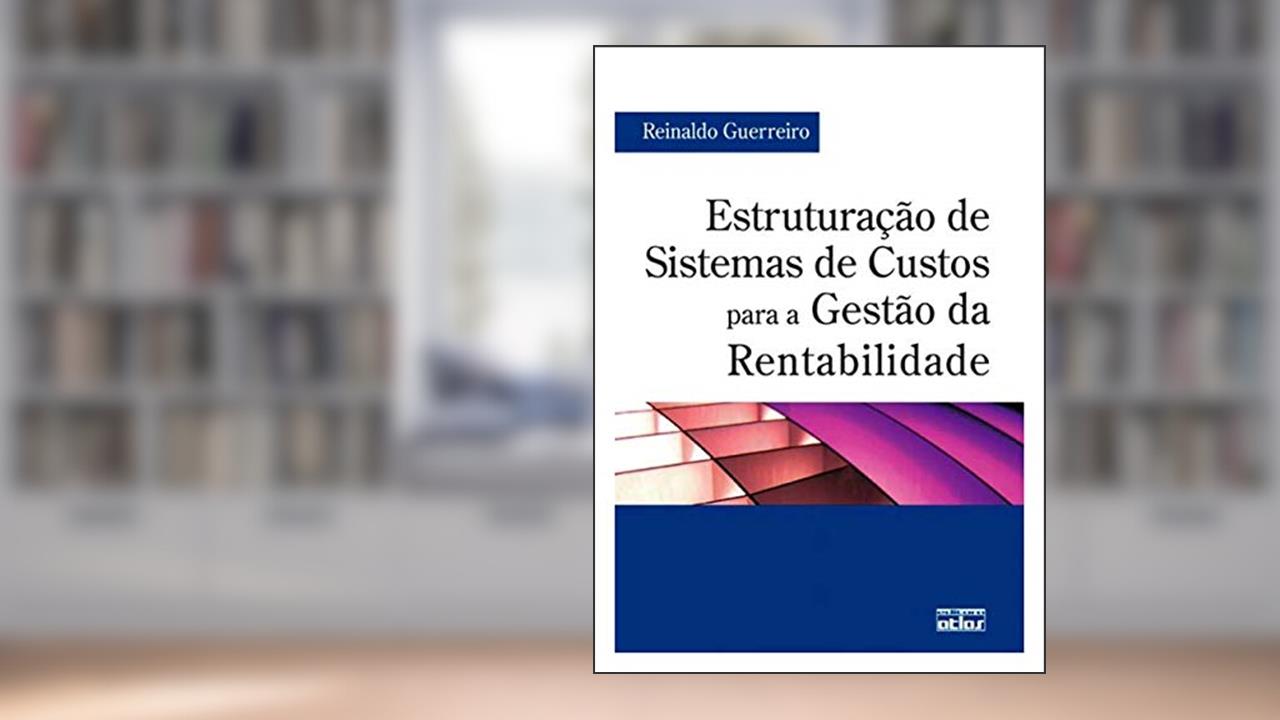 Capa de Estruturação De Sistemas De Custos Para A Gestão Da Rentabilidade, do autor Reinaldo Guerrero