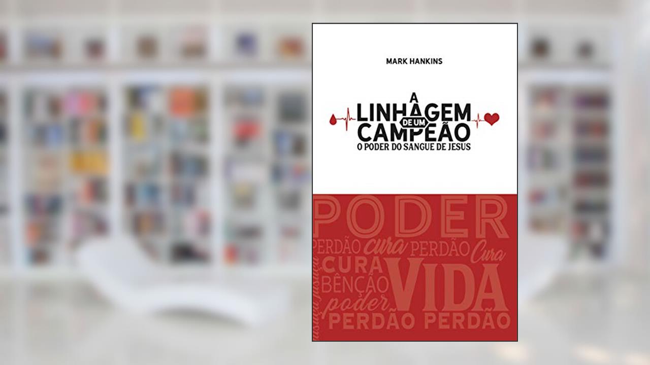 Capa de A Linhagem de um Campeão, do autor Mark Hankins