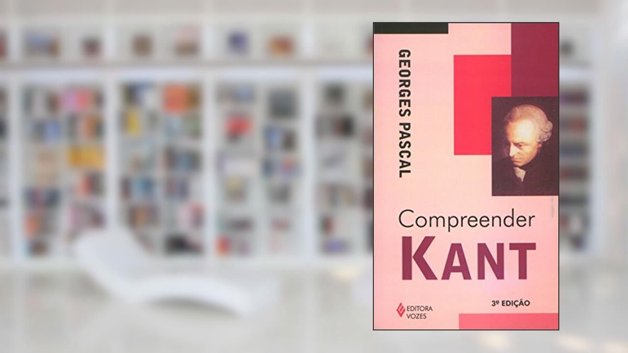 Capa de Compreender Kant, do autor Georges Pascal
