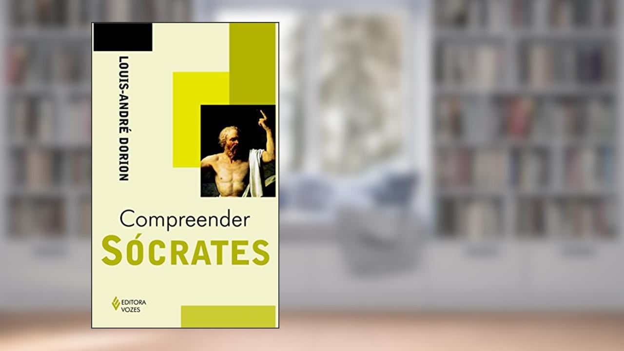 Capa de Compreender Sócrates, do autor Louis-André Dorion