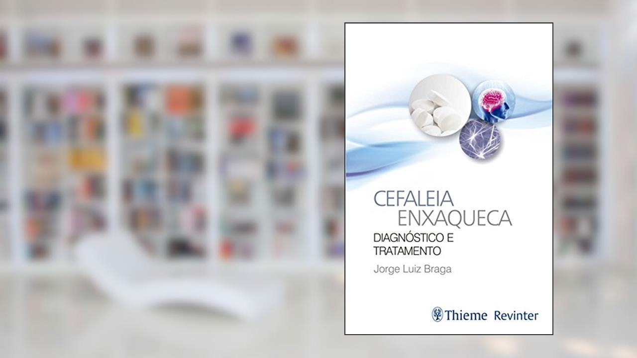 Capa de Cefaleia Enxaqueca: Diagnóstico e Tratamento, do autor Jorge Luiz Braga