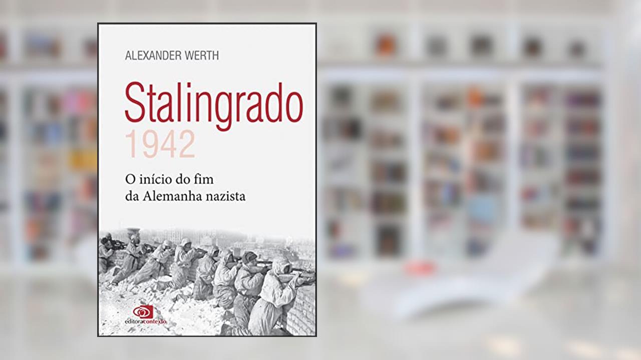 Capa de Stalingrado: 1942 - o início do fim da Alemanha nazista, do autor Alexander Werth