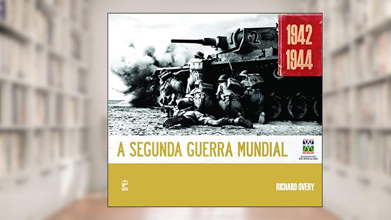 Capa de A Segunda Guerra Mundial, 1942-1944, do autor Richard Overy