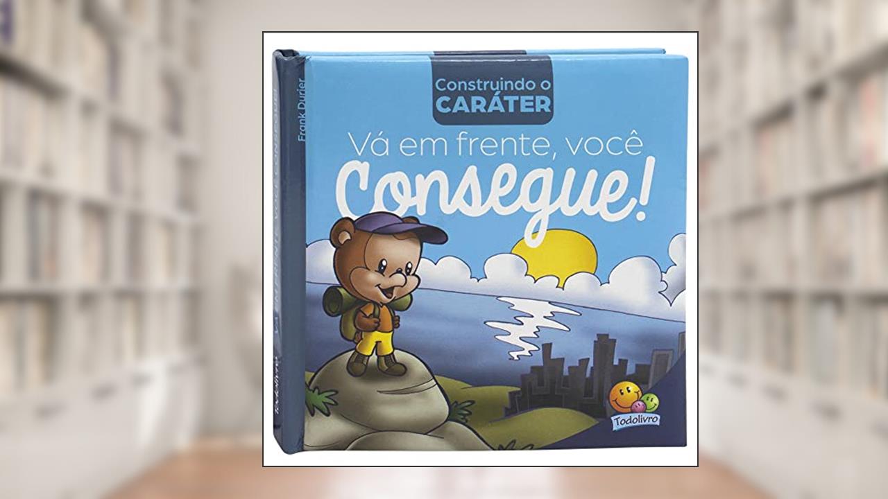 Capa de Construindo o caráter II: Vá EM FRENTE, você consegue!: Livros didáticos, do autor Frank Durier