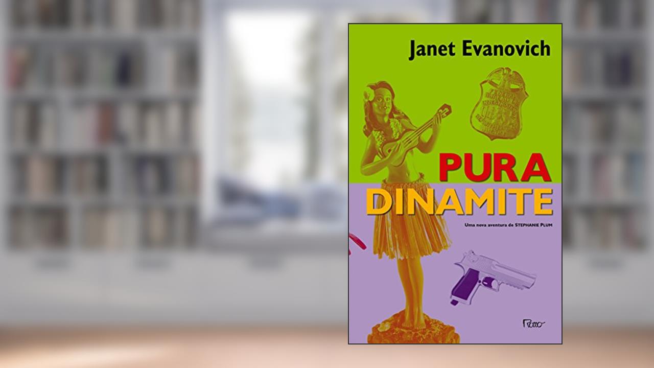 Capa de Pura dinamite, do autor Janet Evanovich