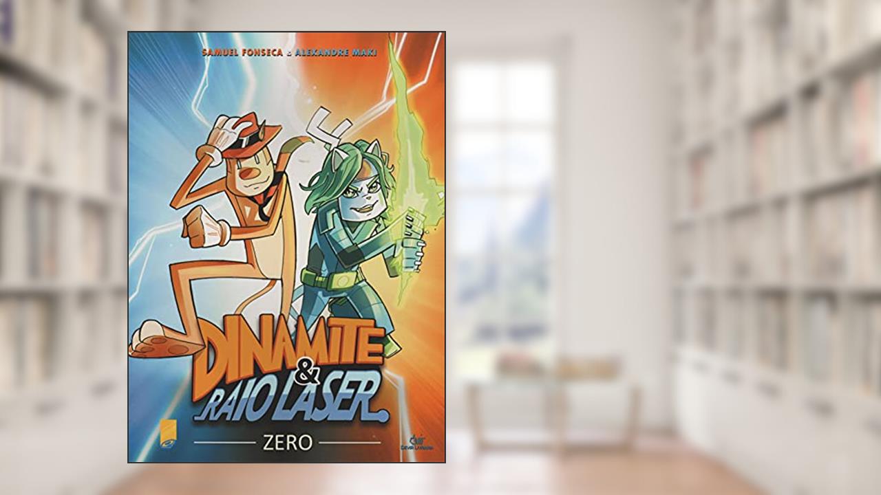 Capa de DINAMITE E RAIO LASER ZERO, do autor Alexandre Maki; Samuel Fonseca