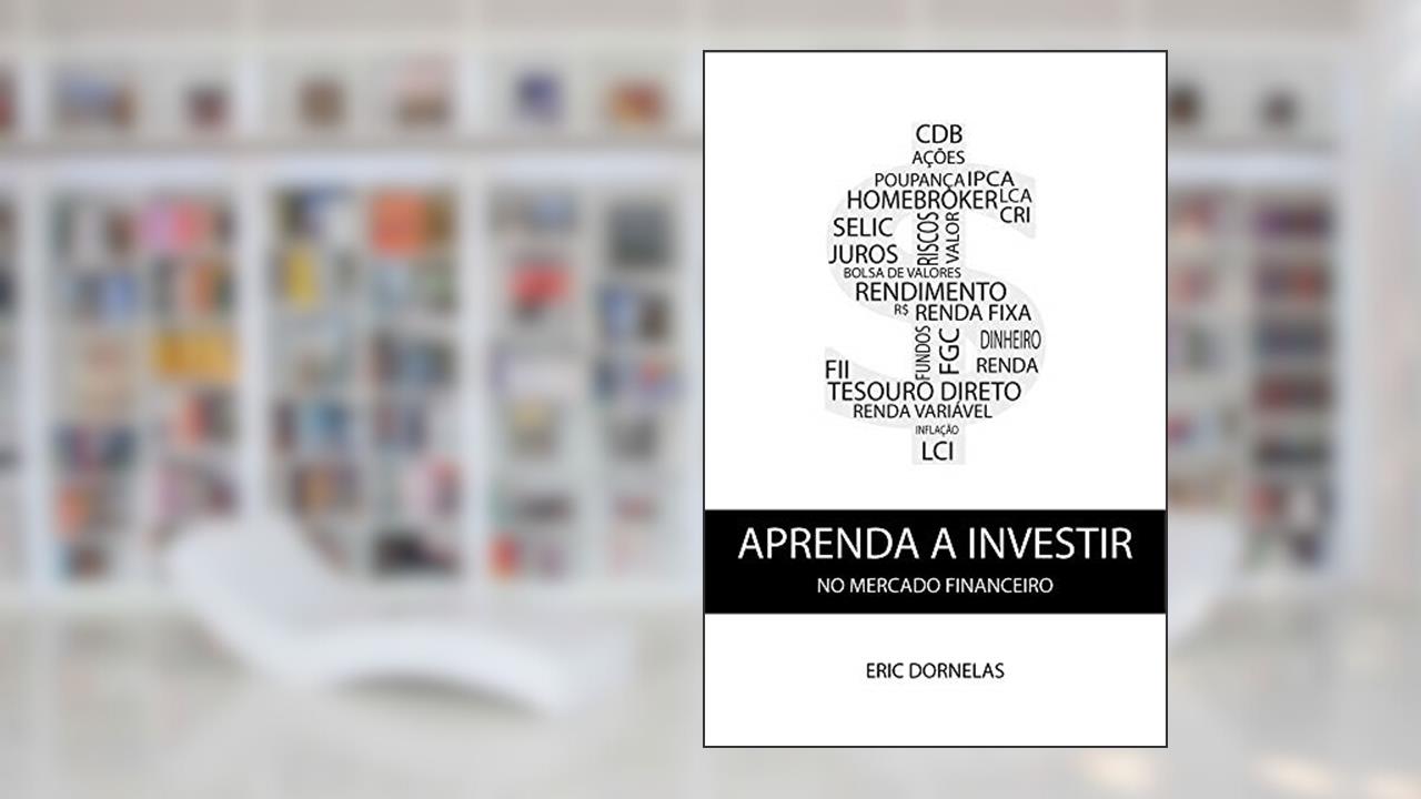 Capa de Aprenda a Investir no Mercado Financeiro, do autor Eric Dornelas