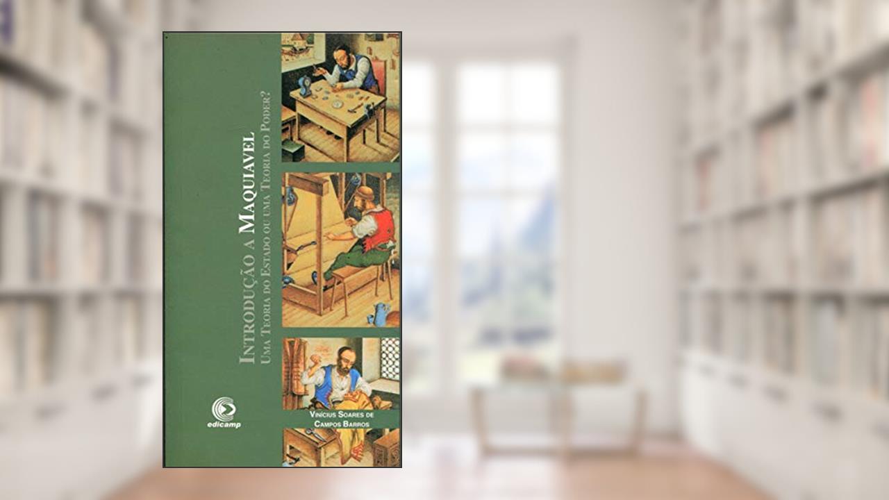 Capa de Introdução A Maquiavel: Uma Teoria Do Estado Ou Uma Teoria Do Poder?, do autor Vinicius Soares De Campos Barros