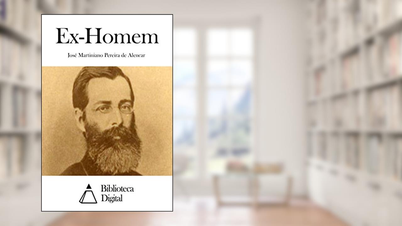 Capa de Ex-Homem, do autor José Martiniano Pereira de Alencar