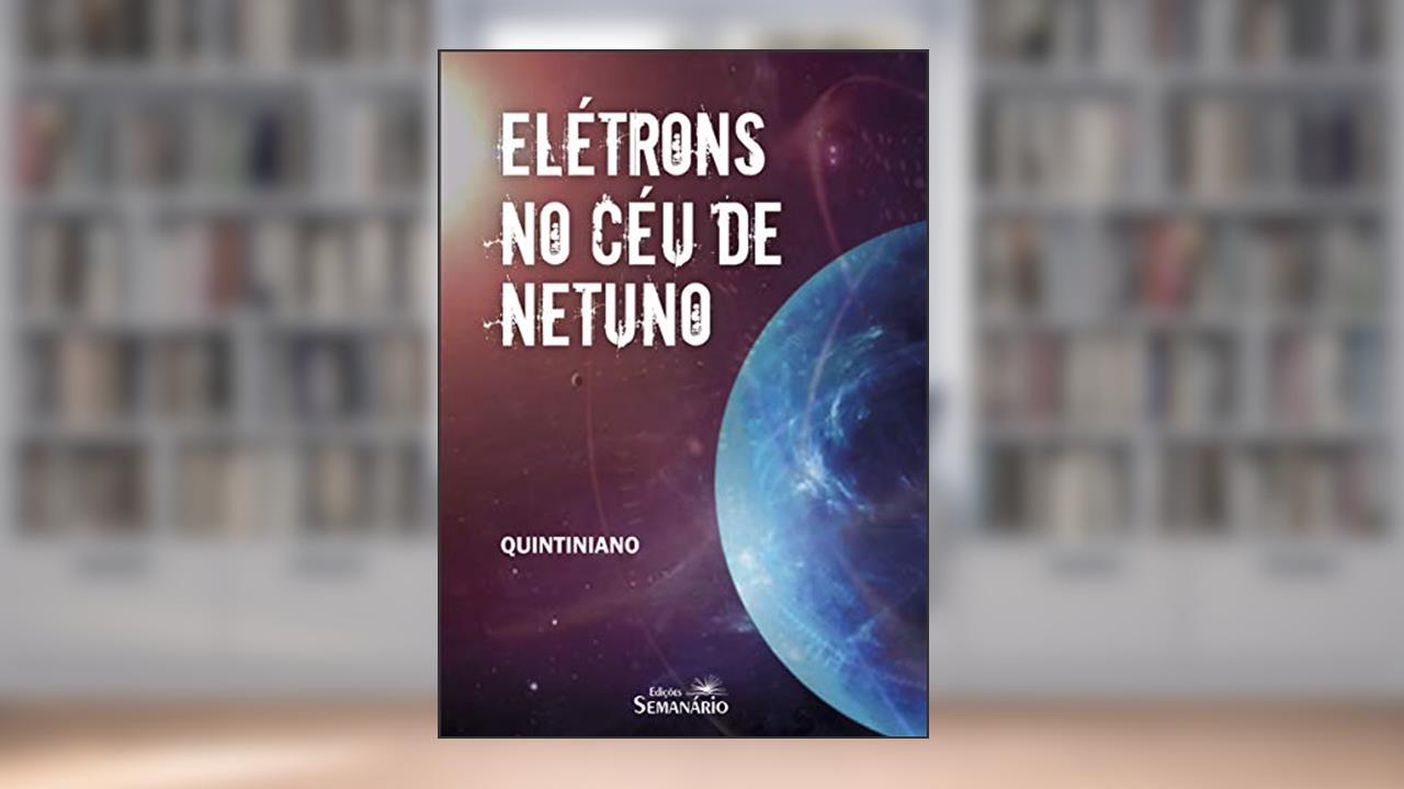 Capa de Elétrons no céu de Netuno (I Prêmio Literário de Jacareí), do autor Rafael Quintiniano