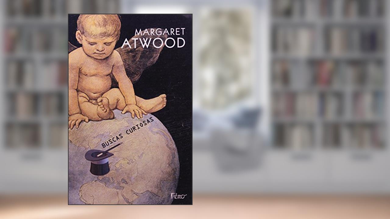 Capa de Buscas curiosas, do autor Margaret Atwood