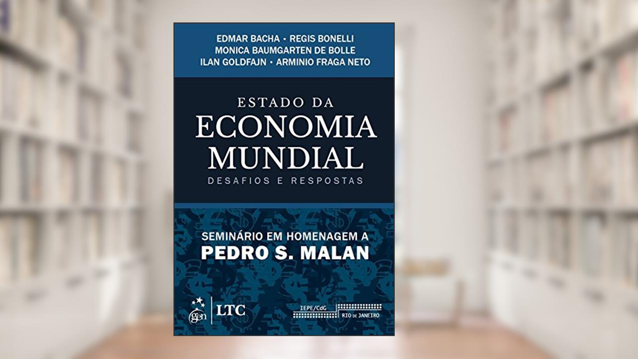 Capa de Estado da economia mundial - Desafios e respostas - Seminário em homenagem a Pedro Malan: Desafios e Respostas - Seminário em Homenagem a Pedro S. Malan, do autor Vários autores