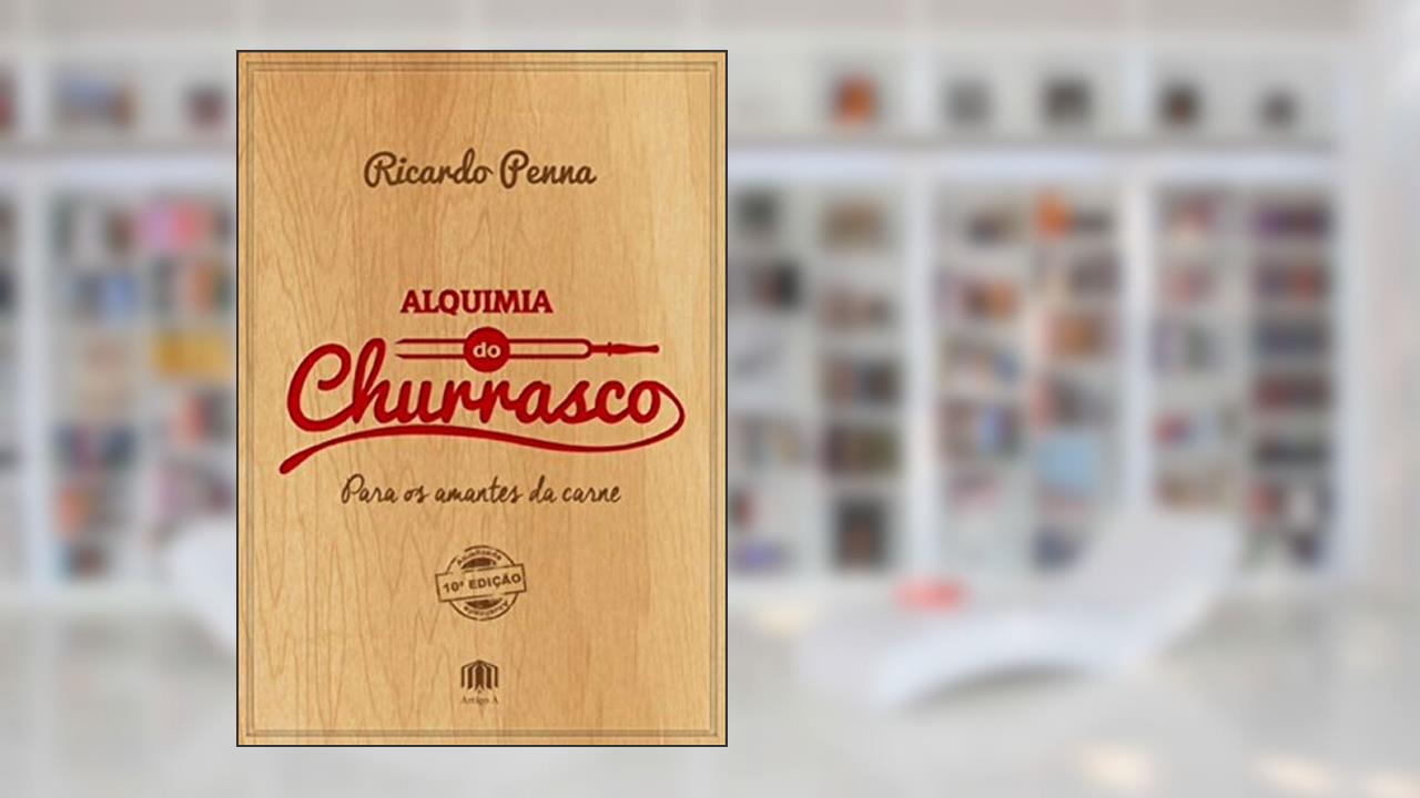 Capa de Alquimia do Churrasco: Para os Amantes da Carne, do autor Ricardo Penna