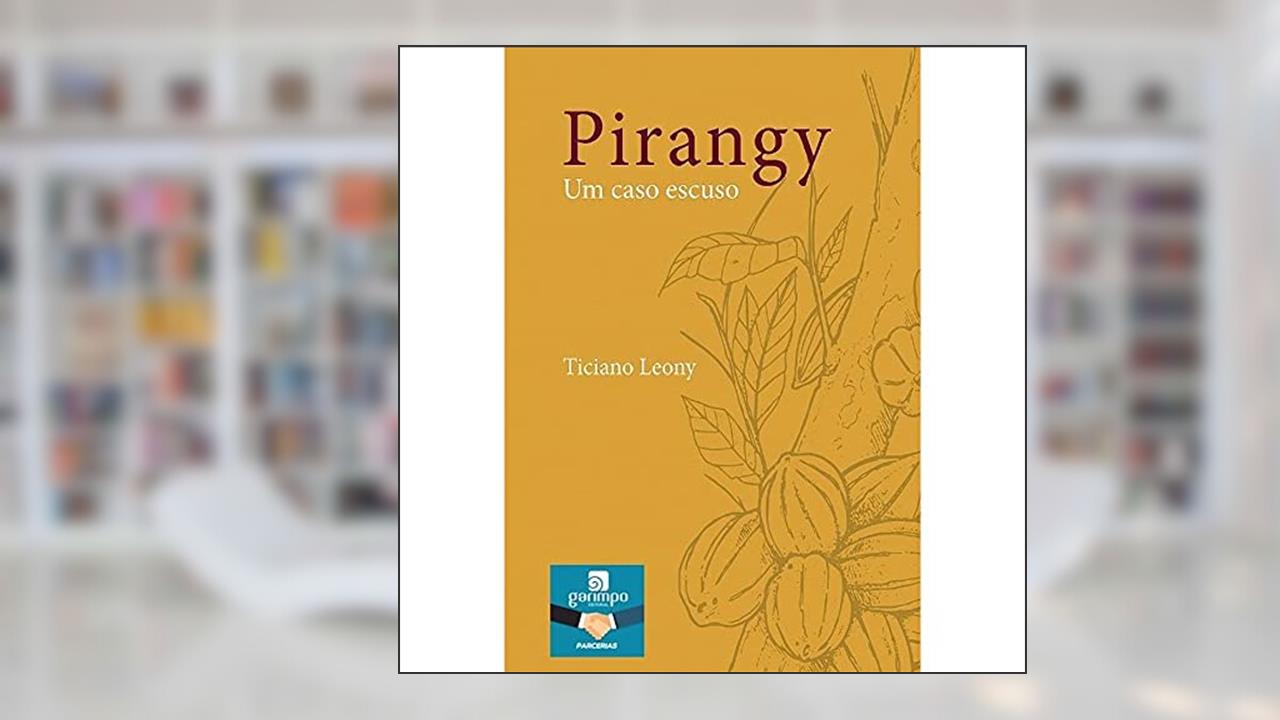 Capa de Pirangy: um Caso Escuso, do autor Ticiano Leony