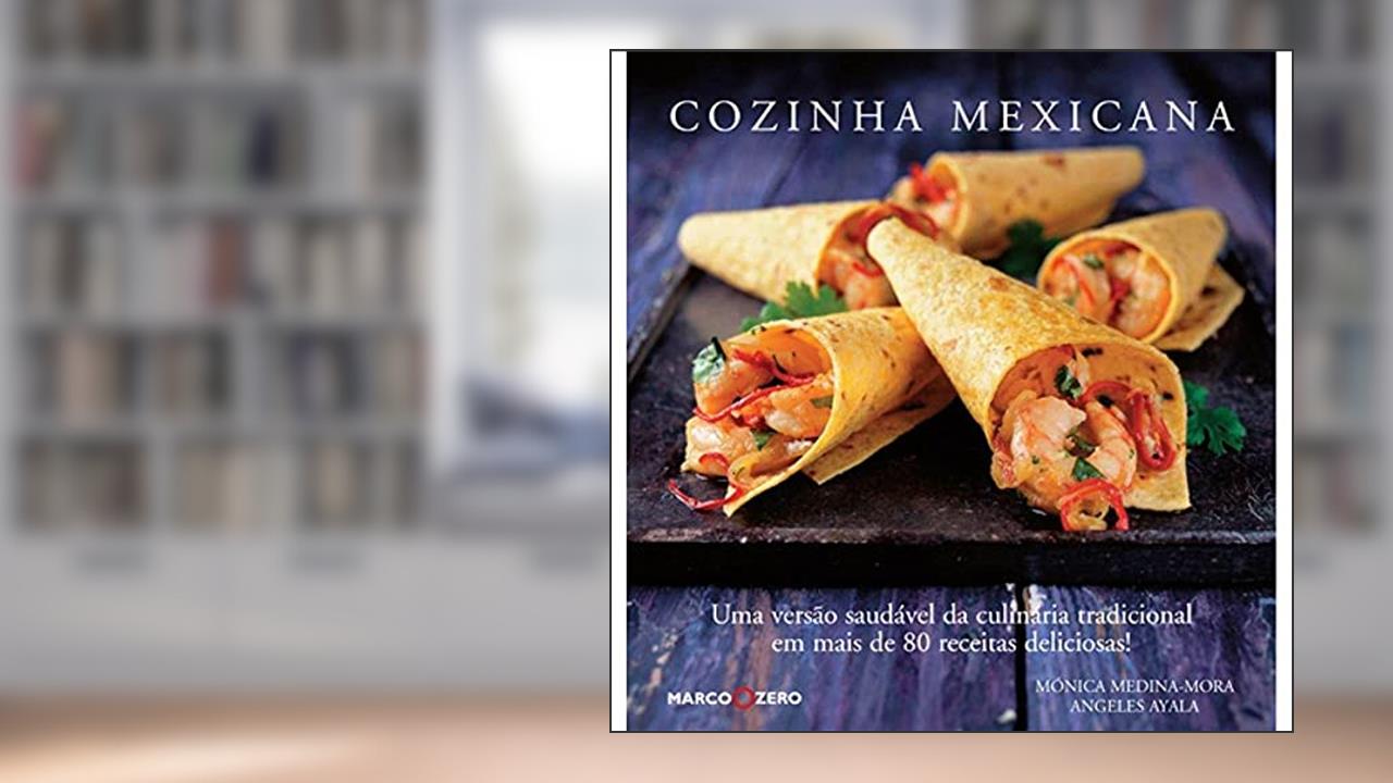 Capa de Cozinha mexicana, do autor Angeles Ayala; Monica Medina-Mora
