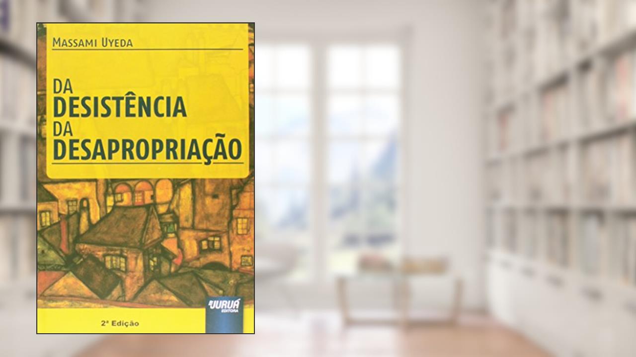 Capa de Desistência da Desapropriação, Da, do autor Massami Uyeda
