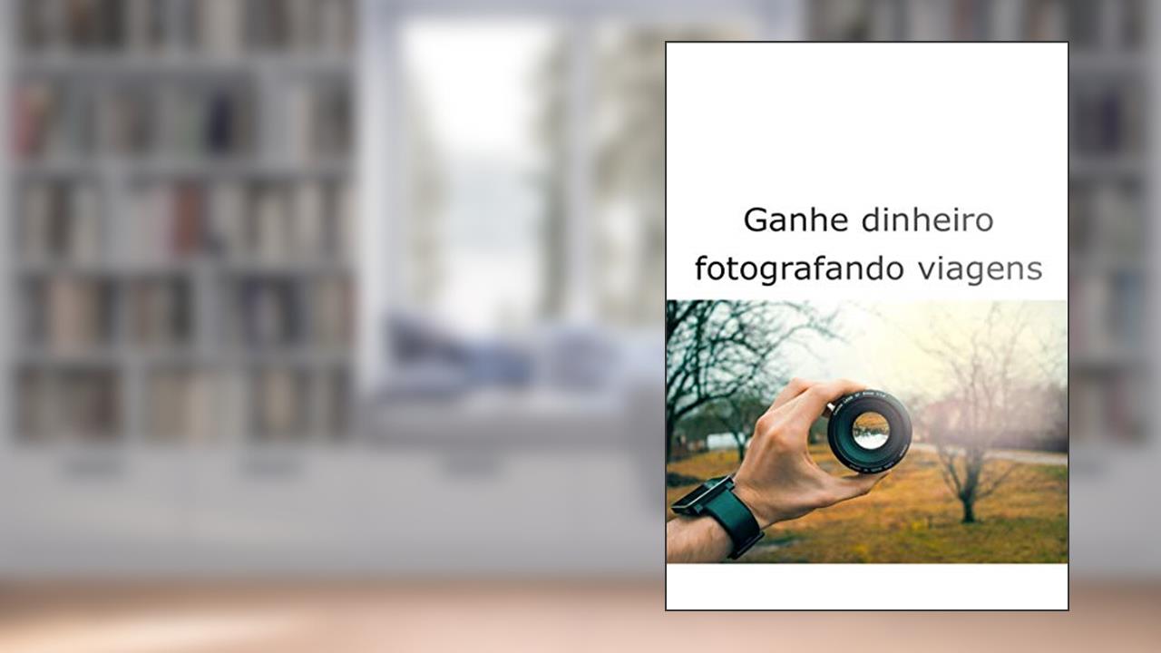 Capa de Ganhe dinheiro fotografando imagens, do autor Lennon Soares