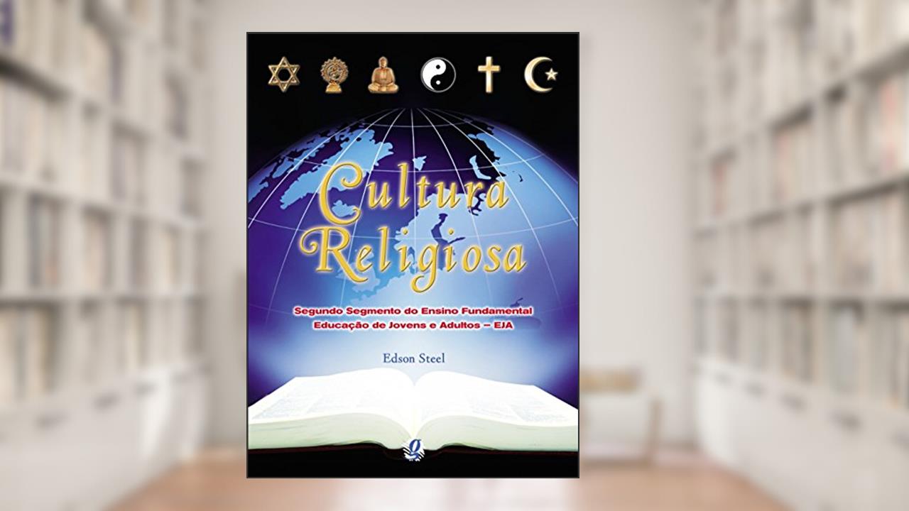 Capa de Cultura Religiosa. Segundo Segmento do Ensino Fundamental. Aluno, do autor Edson Steel do Nascimento
