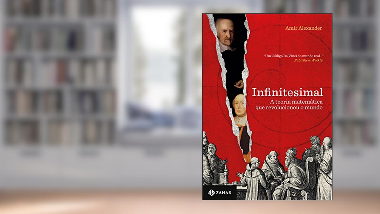 Capa de Infinitesimal: A teoria matemática que revolucionou o mundo, do autor Amir Alexander