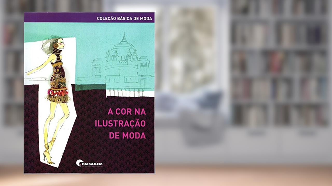 Capa de A cor na Ilustração de Moda, do autor Loft