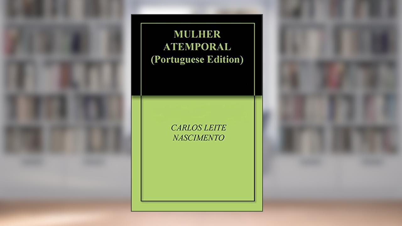 Capa de MULHER ATEMPORAL, do autor CARLOS LEITE NASCIMENTO