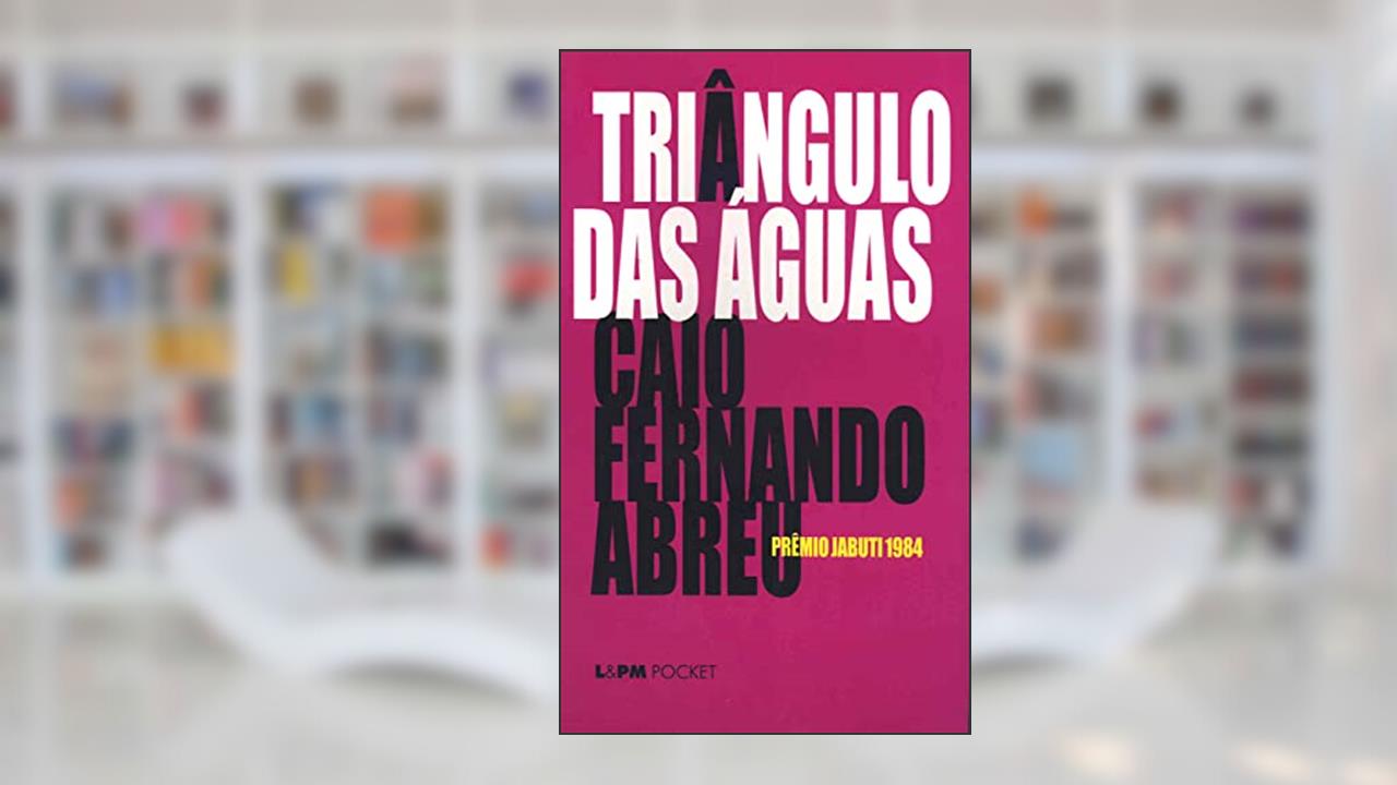 Triângulo das águas, do autor Caio Fernando Abreu