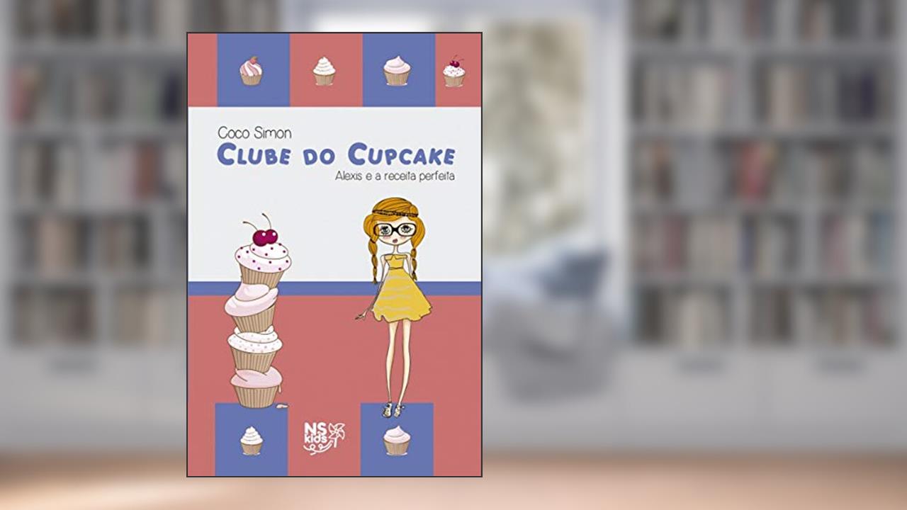 Capa de Clube do cupcake - Alexis e a receita perfeita: 4, do autor Coco Simon