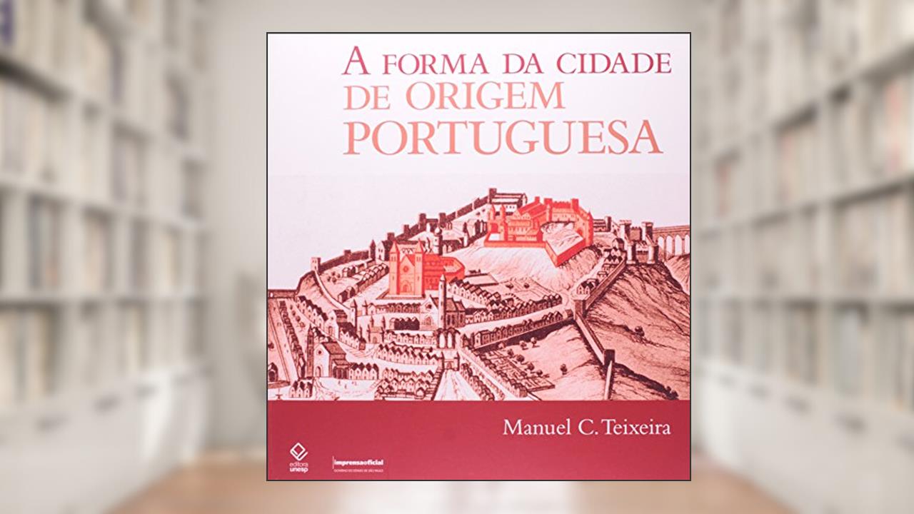 Capa de A forma da cidade de origem portuguesa, do autor Manuel C. Teixeira