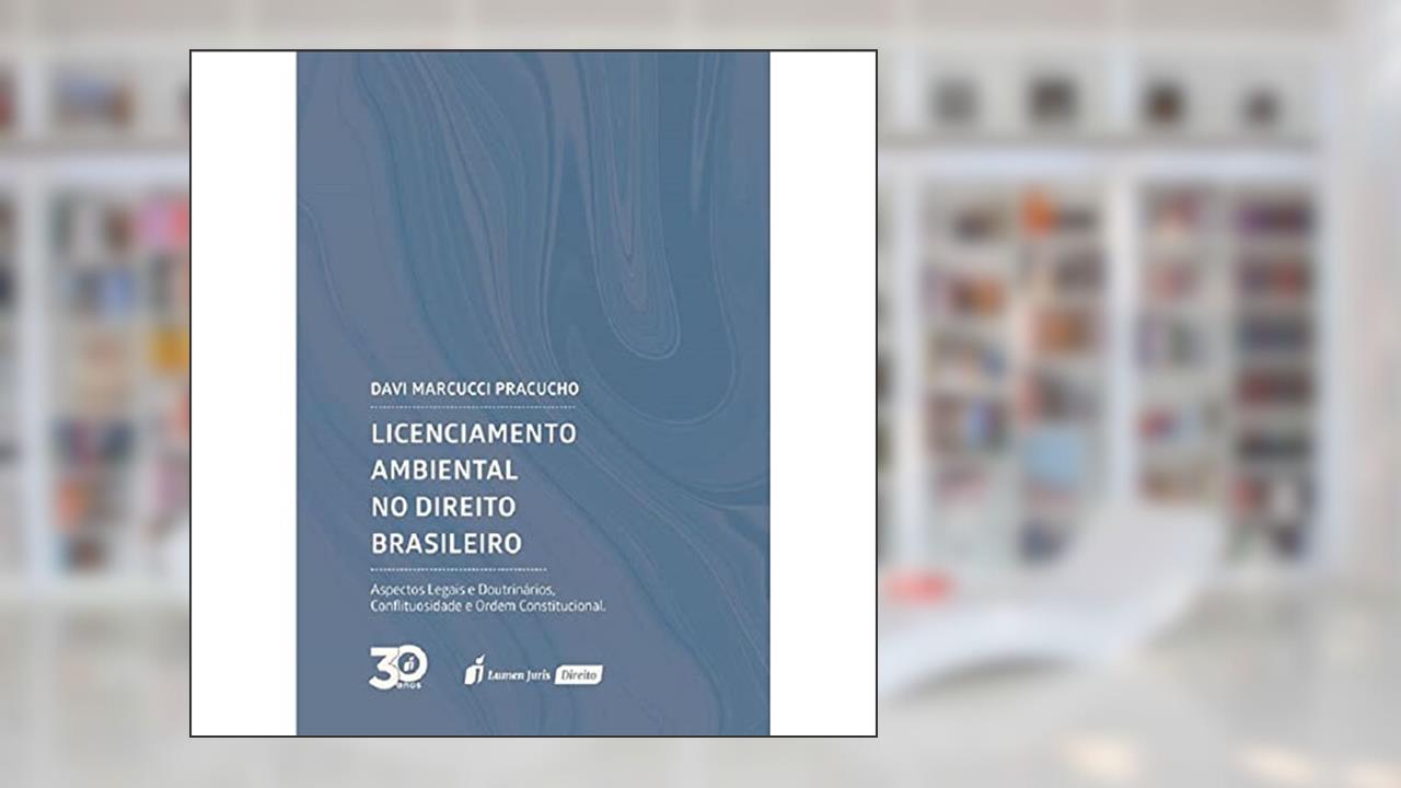 Capa de Licenciamento Ambiental no Direito Brasileiro. 2018, do autor Davi Marcucci Pracucho