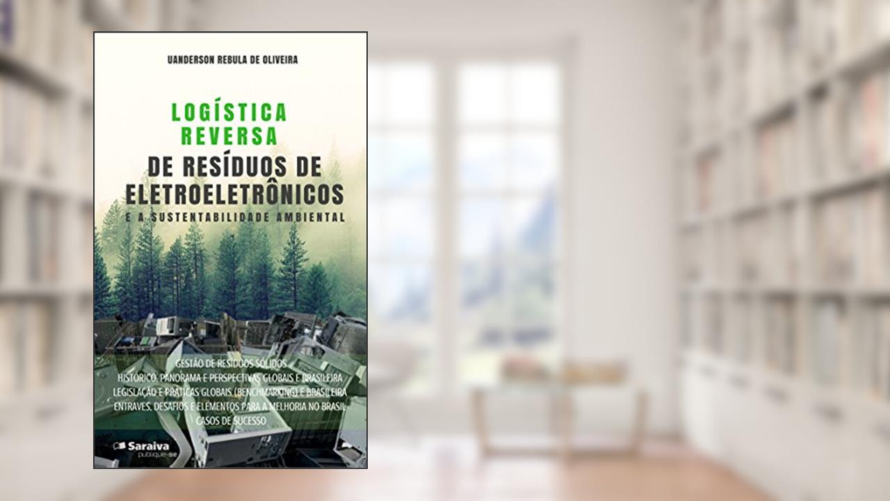 Capa de Logística reversa de resíduos de eletroeletrônicos e a sustentabilidade ambiental, do autor Uanderson Rébula de Oliveira