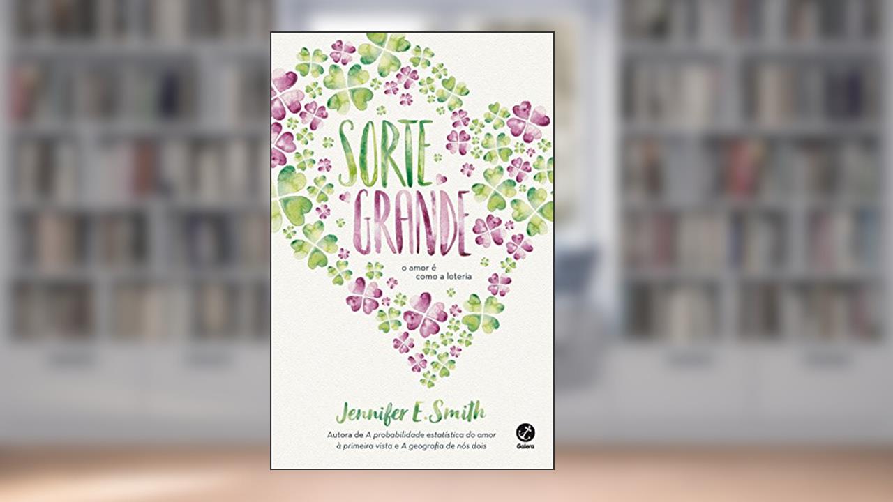 Capa de Sorte grande, do autor Jennifer E. Smith
