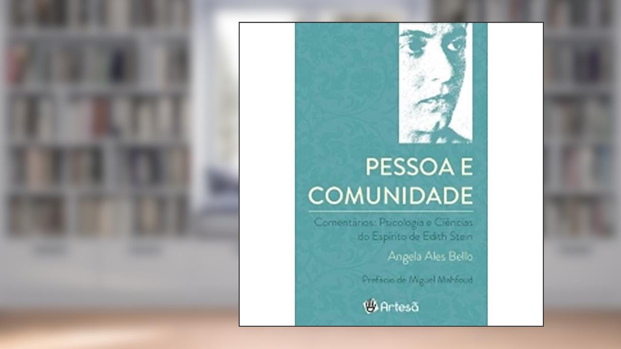 Capa de Pessoa e Comunidade: Comentários: Psicologia e Ciências do Espírito de Edith Stein, do autor Angela Ales Bello