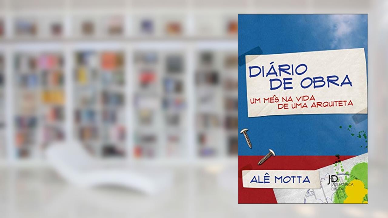 Capa de Diário de Obra: um Mês na Vida de uma Arquiteta, do autor Alê Motta