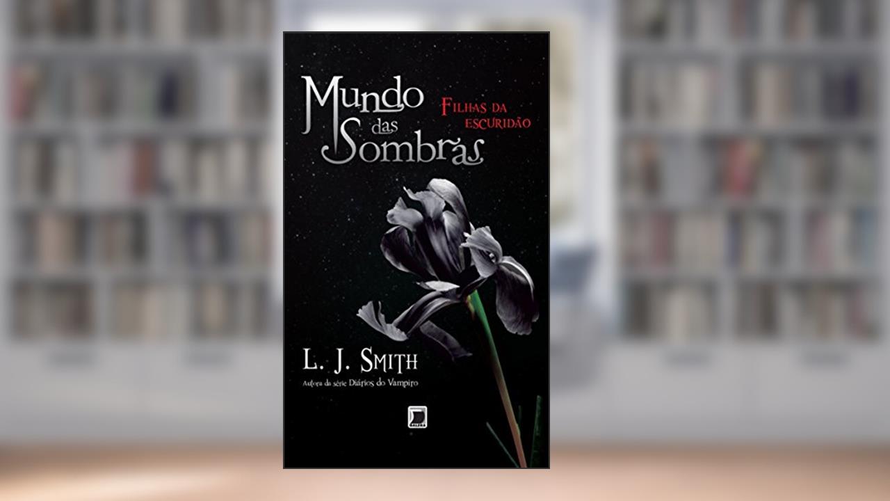 Capa de Mundo das sombras: Filhas da escuridão (Vol. 2), do autor L. J. Smith