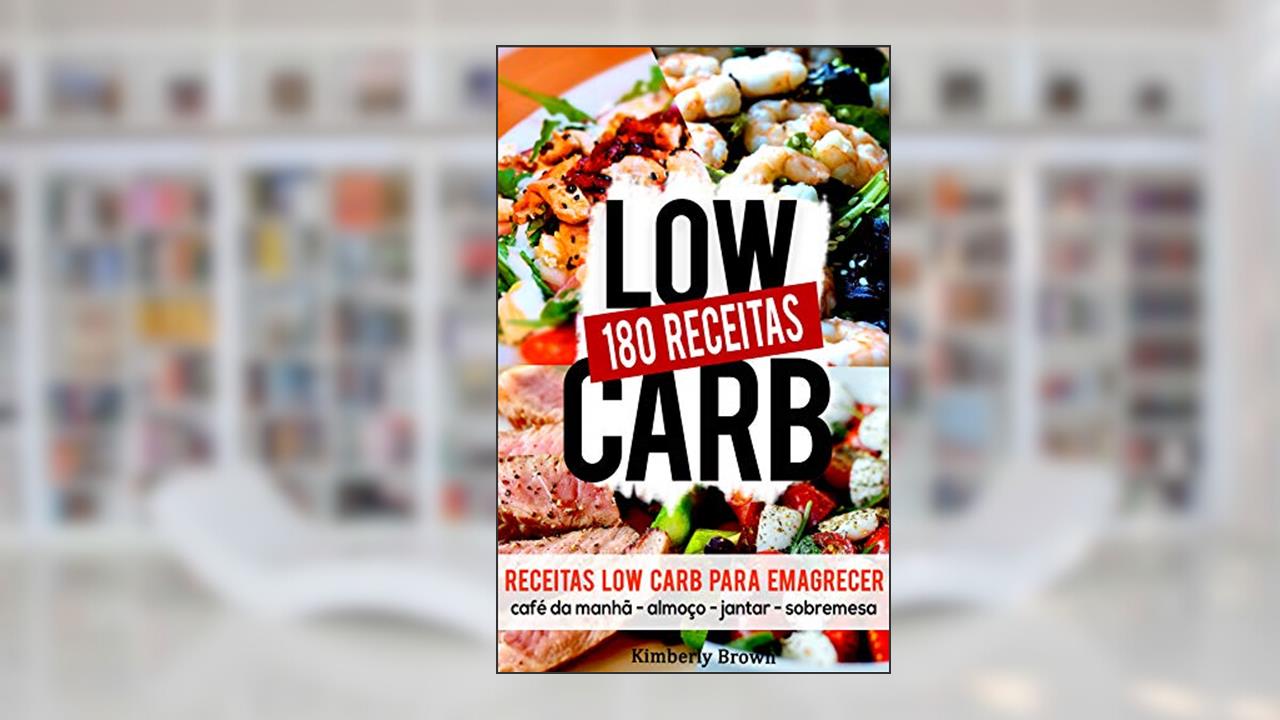 Capa de 180 Receitas low carb para emagrecer rápido: Receitas parar perder peso naturalmente e rápido, do autor Kimberly Brown