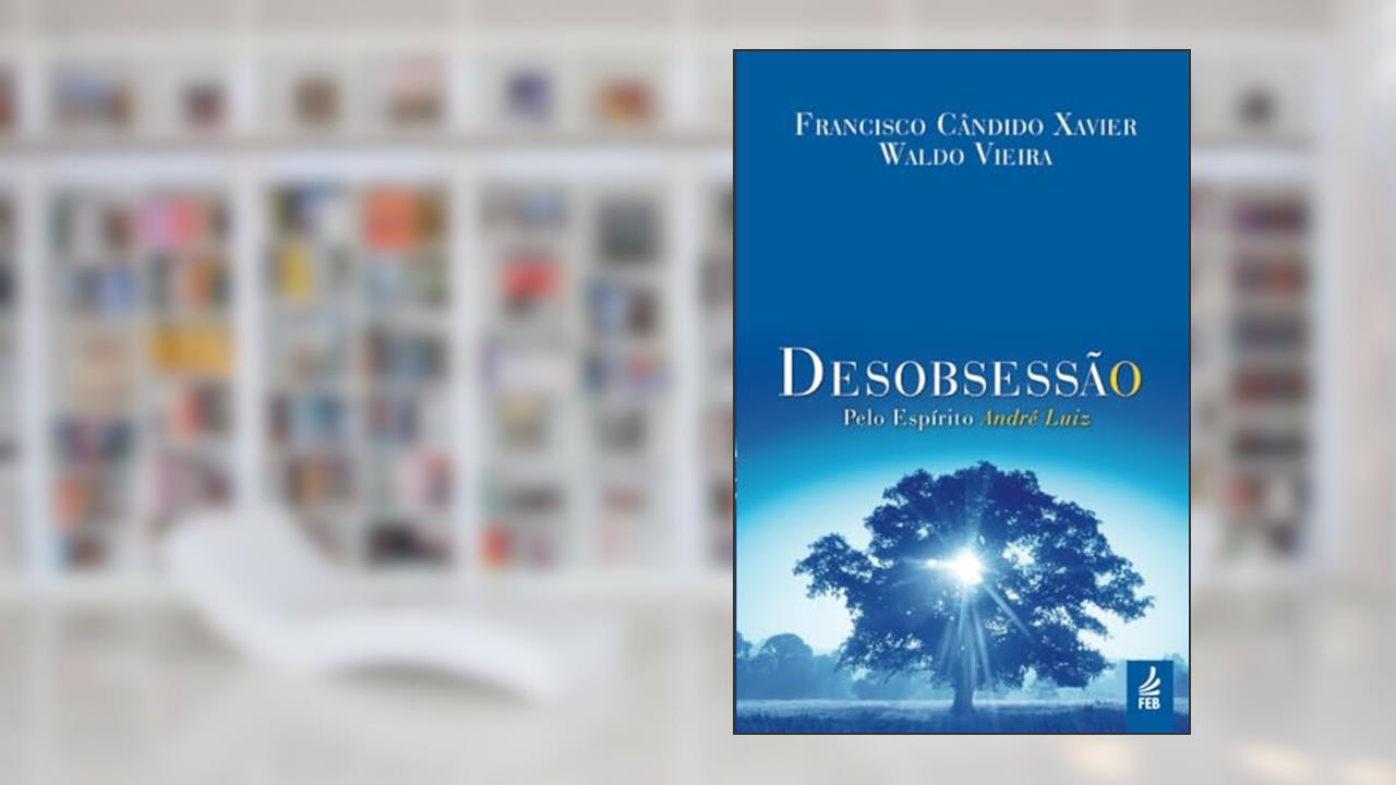 Capa de Desobsessão, do autor Francisco Cândido Xavier; Waldo Vieira; André Luiz