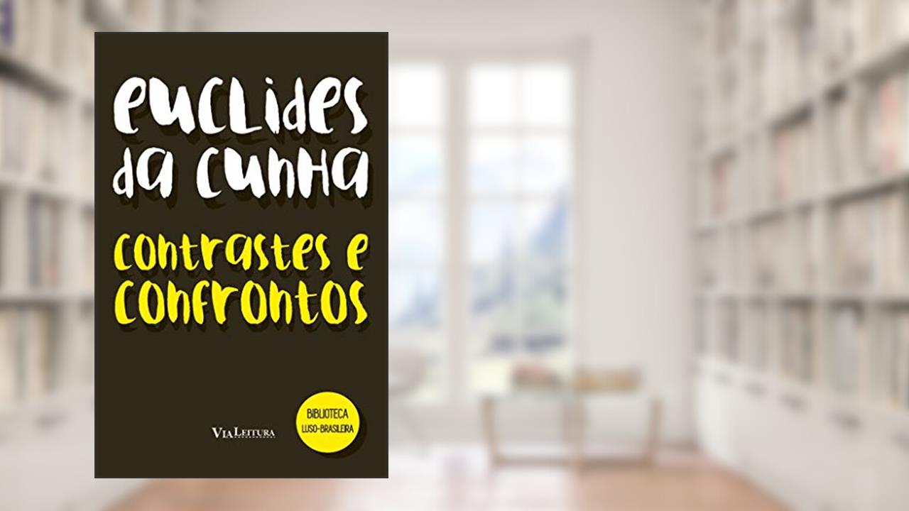 Capa de Euclides da Cunha - Contrastes e Confrontos: Coleção Biblioteca Luso-Brasileira, do autor Euclides da Cunha