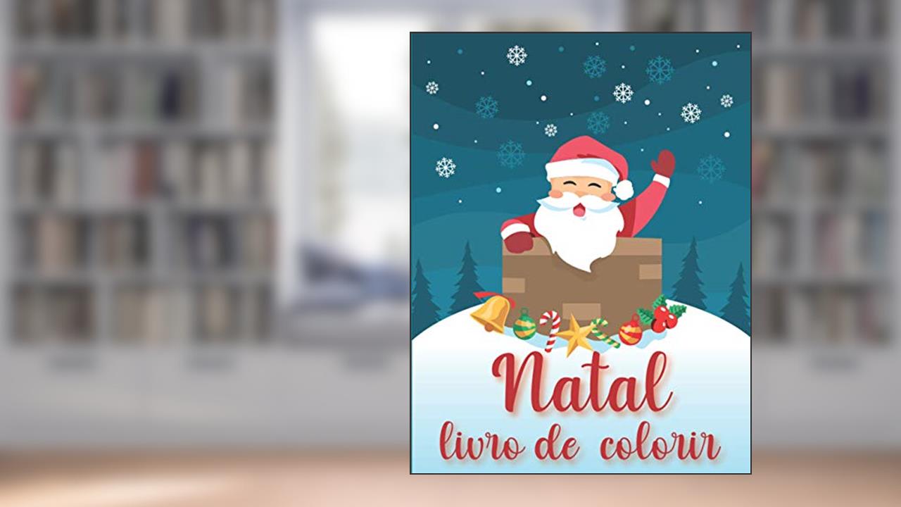Capa de Natal Livro de colorir: ?? 30 quadros coloridos para crianças dos 3 aos 7 anos de idade ?? (Portuguese Edition), do autor Clara