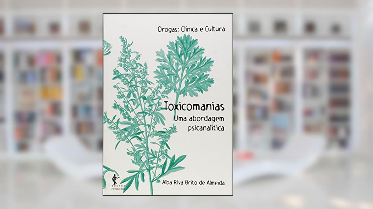 Capa de Toxicomanias. Uma Abordagem Psicanalítica, do autor Alba Riva Brito de Almeida