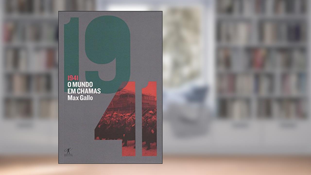Capa de 1941: o mundo em chamas, do autor Max Gallo