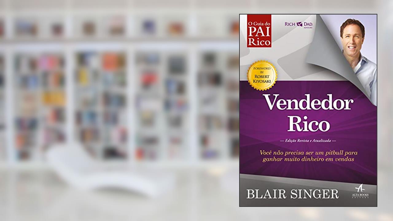 Capa de Vendedor Rico: Você Não Precisa ser um Pitbull Para Ganhar Muito Dinheiro em Vendas, do autor Blair Singer