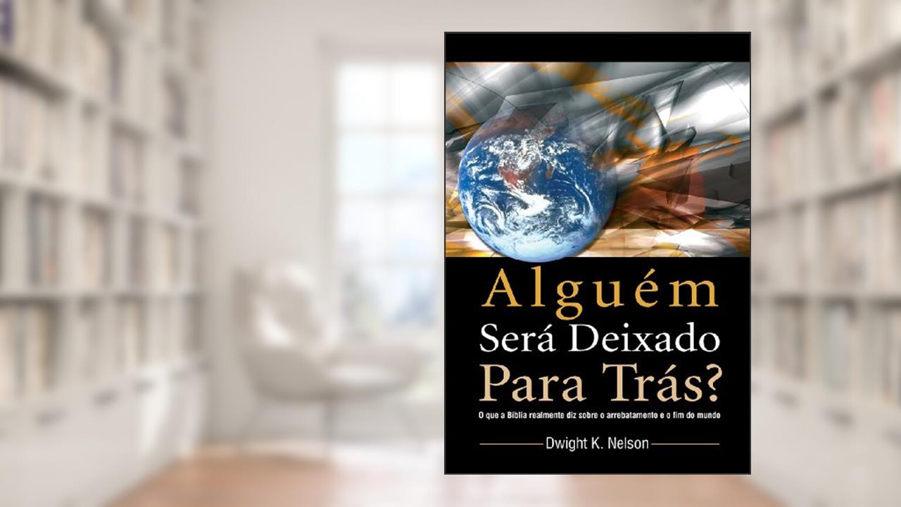 Capa de Alguém Será Deixado Para Trás?, de Dwight K. Nelson